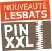 Nouveauté LESBATS PIN XXL